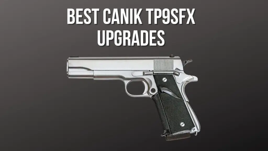 Best Canik Tp9Sfx Upgrades