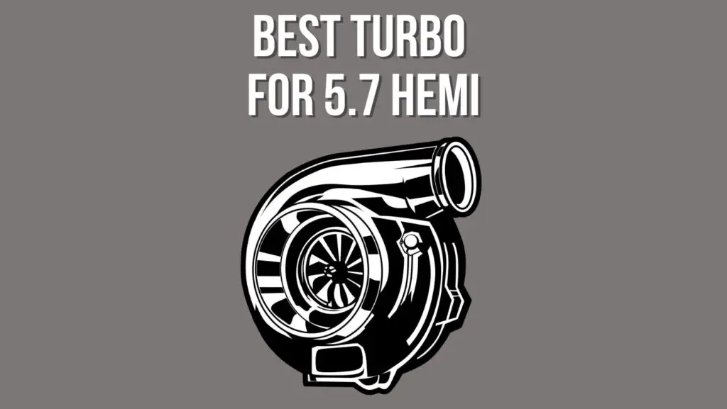 Best Turbo for 5.7 Hemi