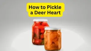 How to Pickle a Deer Heart