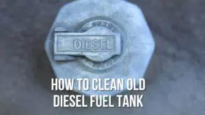 How to Clean Old Diesel Fuel Tank