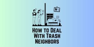 How to Deal With White Trash Neighbors