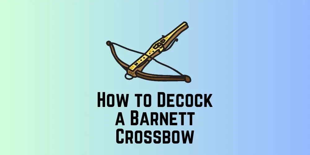 How to Decock a Barnett Crossbow