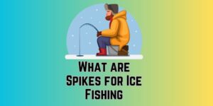 What are Spikes for Ice Fishing